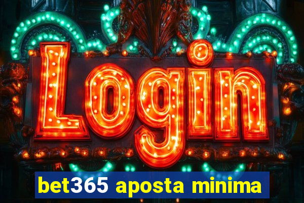 bet365 aposta minima